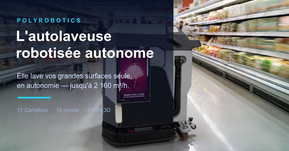 Polytech Robot Protection Polyrobotics — Poly GTR : l'autolaveuse professionnelle robotisée